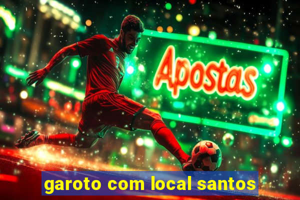 garoto com local santos